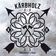 Album-Review: Kärbholz - Überdosis Leben Kärbholz: Überdosis Leben
