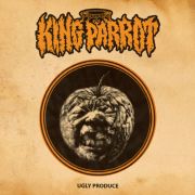 Album-Review: King Parrot - Ugly Produce King Parrot: Ugly Produce