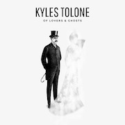 Album-Review: Kyles Tolone - Of Lovers & Ghosts Kyles Tolone: Of Lovers & Ghosts