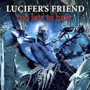 Album-Review: Lucifer's Friend - Too Late To Hate Lucifer's Friend: Too Late To Hate