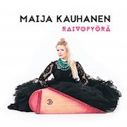 Album-Review: Maija Kauhanen - Raivopyörä Maija Kauhanen: Raivopyörä