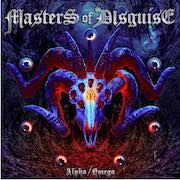 Album-Review: Masters Of Disguise - Alpha / Omega Masters Of Disguise: Alpha / Omega