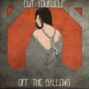 Album-Review: Off The Gallows - Cut Yourself Off The Gallows: Cut Yourself