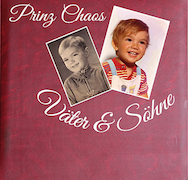 Album-Review: Prinz Chaos - Väter & Söhne Prinz Chaos: Väter & Söhne
