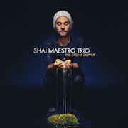 Album-Review: Shai Maestro Trio - The Stone Skipper Shai Maestro Trio: The Stone Skipper