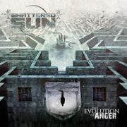 Album-Review: Shattered Sun - The Evolution Of Anger Shattered Sun: The Evolution Of Anger