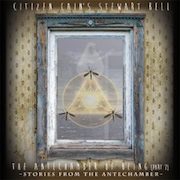 Album-Review: Citizen Cain’s Stewart Bell - The Antechamber of Being (Part 2) Citizen Cain’s Stewart Bell: The Antechamber of Being (Part 2)