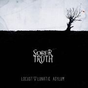 Album-Review: Sober Truth - Locust / Lunatic Asylum Sober Truth: Locust / Lunatic Asylum
