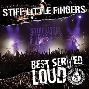 Album-Review: Stiff Little Fingers - Best Served Loud - Live At Barrowland Stiff Little Fingers: Best Served Loud - Live At Barrowland