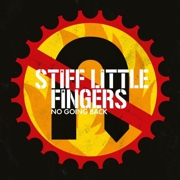 Album-Review: Stiff Little Fingers - No Going Back Stiff Little Fingers: No Going Back