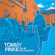 Album-Review: Tommy Finke - Ein Herz für Anarchie Tommy Finke: Ein Herz für Anarchie