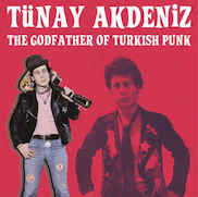 Album-Review: Tünay Akdeniz - The Godfather Of Turkish Punk Tünay Akdeniz: The Godfather Of Turkish Punk