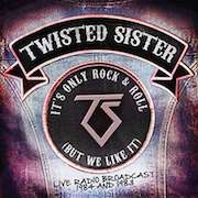 Album-Review: Twisted Sister - It’s Only Rock & Roll (But We Like It) Twisted Sister: It’s Only Rock & Roll (But We Like It)