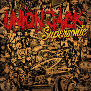 Album-Review: Union Jack - Supersonic Union Jack: Supersonic