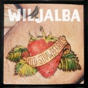 Album-Review: Wiljalba - Wild Strawberries Wiljalba: Wild Strawberries