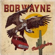 Album-Review: Bob Wayne - Bad Hombre Bob Wayne: Bad Hombre