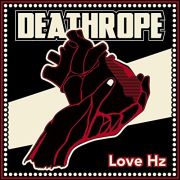 Album-Review: Deathrope - Love Hz Deathrope: Love Hz