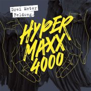 Album-Review: Drei Meter Feldweg - Hypermaxx 4000 Drei Meter Feldweg: Hypermaxx 4000