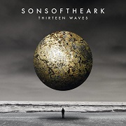 Album-Review: Sons Of The Ark - Thirteen Waves Sons Of The Ark: Thirteen Waves