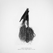 Album-Review: Get Your Gun - Doubt is my Rope back to you Get Your Gun: Doubt is my Rope back to you