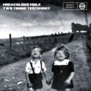 Album-Review: Miraculous Mule - Two Tonne Testimony Miraculous Mule: Two Tonne Testimony