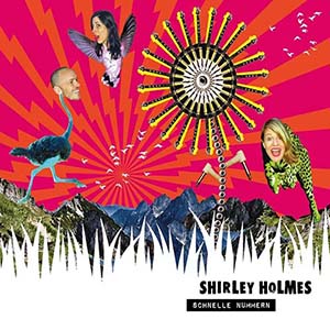 Album-Review: Shirley Holmes - Schnelle Nummern Shirley Holmes: Schnelle Nummern
