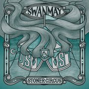 Album-Review: Swanmay - Stoner Circus Swanmay: Stoner Circus
