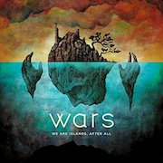 Album-Review: Wars - We Are Islands, After All Wars: We Are Islands, After All