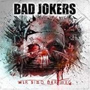 Album-Review: Bad Jokers - Wir sind der Weg Bad Jokers: Wir sind der Weg