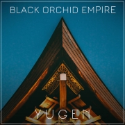 Album-Review: Black Orchid Empire - Yugen Black Orchid Empire: Yugen