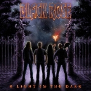 Album-Review: Black Rose - A Light In The Dark Black Rose: A Light In The Dark