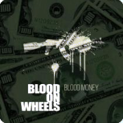 Album-Review: Blood On Wheels - Blood Money Blood On Wheels: Blood Money