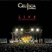 Album-Review: Celtica - Live At Montelago Celtica: Live At Montelago