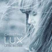 Album-Review: Christina Lux - Leise Bilder Christina Lux: Leise Bilder