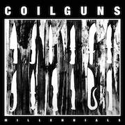 Album-Review: Coilguns - Millenials Coilguns: Millenials