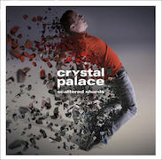 Album-Review: Crystal Palace - Scattered Shards Crystal Palace: Scattered Shards