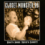 Album-Review: Closet Monster 96 - What’s Inside Trixie‘s Closet Closet Monster 96: What’s Inside Trixie‘s Closet