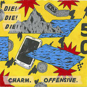 Album-Review: DIE! DIE! DIE! - Charm. Offensive. DIE! DIE! DIE!: Charm. Offensive.