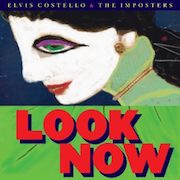 Album-Review: Elvis Costello & The Imposters - Look Now Elvis Costello & The Imposters: Look Now