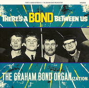 Album-Review: The Graham Bond Organization - There‘s A Bond Between Us The Graham Bond Organization: There‘s A Bond Between Us