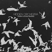 Album-Review: Hidden Orchestra - Dawn Chorus Remixes Hidden Orchestra: Dawn Chorus Remixes