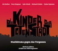 Album-Review: Die Kinder der toten Stadt - Musikdrama gegen das Vergessen Die Kinder der toten Stadt: Musikdrama gegen das Vergessen