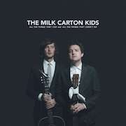 Album-Review: The Milk Carton Kids - All The Things That I Did And All The Things That I Didn‘t Do The Milk Carton Kids: All The Things That I Did And All The Things That I Didn‘t Do