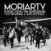 Album-Review: Moriarty - Echoes From The Borderline – Live Recordings & Auto Bootlegs Moriarty: Echoes From The Borderline – Live Recordings & Auto Bootlegs