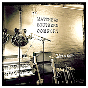 Album-Review: Matthews Southern Comfort - Like A Radio Matthews Southern Comfort: Like A Radio