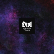 Album-Review: Owl - Orion Fenix Owl: Orion Fenix