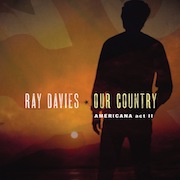 Album-Review: Ray Davies - Our Country: American Act II Ray Davies: Our Country: American Act II