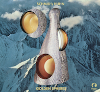 Album-Review: Schmid‘s Huhn - Golden Spheres Schmid‘s Huhn: Golden Spheres