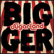 Album-Review: Sugarland - Bigger Sugarland: Bigger