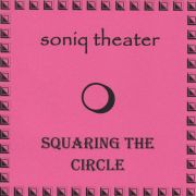 Album-Review: Soniq Theater - Squaring The Circle Soniq Theater: Squaring The Circle